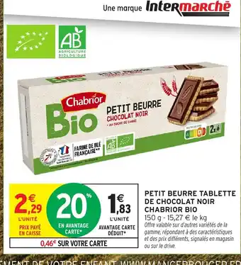 Intermarché Hyper CHABRIOR BIO Petit beurre tablette de chocolat noir offre