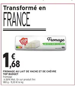 Intermarché Hyper TOP BUDGET Fromage au lait de vache et de chèvre offre