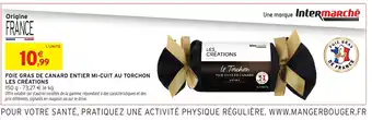 Intermarché Hyper LES CRÉATIONS Foie gras de canard entier offre