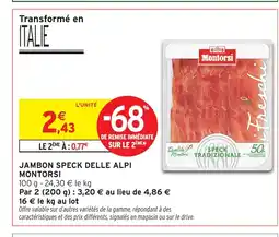Intermarché Hyper MONTORSI Jambon speck delle alpi offre