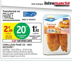 Intermarché Hyper ODYSSÉE Cabillaud pané x2 - msc offre
