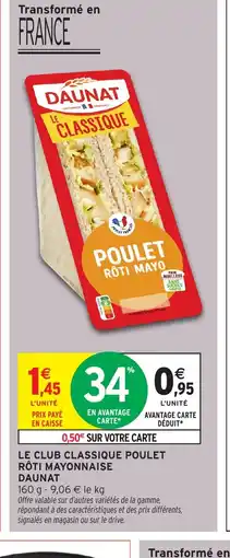 Intermarché Hyper DAUNAT Le club classique poulet rôti mayonnaise offre