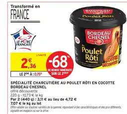 Intermarché Hyper BORDEAU CHESNEL Spécialité charcutière au poulet rôti en cocotte offre