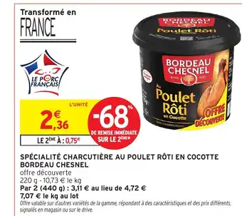 Intermarché Hyper BORDEAU CHESNEL Spécialité charcutière au poulet rôti en cocotte offre
