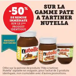 Super U Sur la gamme pate a tartiner nutella offre