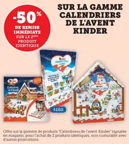 Super U Sur la gamme calendriers de l'avent kinder offre