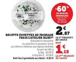 Super U Recette fouettee au fromage frais l'atelier blini offre