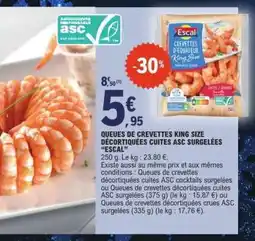 E.Leclerc QUEUES DE CREVETTES KING SIZE DÉCORTIQUÉES CUITES ASC SURGELÉES “ESCAL” offre