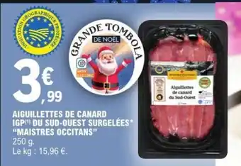 E.Leclerc Aiguillettes de canard IGP du Sud-Ouest surgelées 'Maistres Occitans' offre
