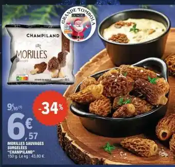 E.Leclerc MORILLES SAUVAGES SURGELEES “CHAMPLAND” offre