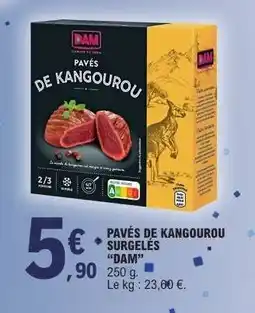E.Leclerc PAVÉS DE KANGOUROU SURGELÉS “DAM” offre