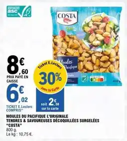 E.Leclerc MOULES DU PACIFIQUE L’ORIGINALE TENDRES & SAVOUREUSES DÉCOQUILLÉES SURGELÉES “COSTA” offre