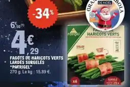 E.Leclerc FAGOTS DE HARICOTS VERTS LARDÉS SURGELÉS “PATRIGEL” offre