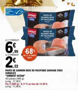 E.Leclerc PAVÉS DE SAUMON ROSE DU PACIFIQUE SAUVAGE CRUS SURGELÉS GIMBERT OCÉAN offre