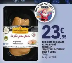 E.Leclerc Foie Gras de Canard Extra Eveiné Surgelé offre