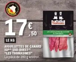 E.Leclerc AIGUILLETTES DE CANARD IGP SUD-OUEST 'LES THOMASINES' offre