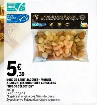 E.Leclerc NOIX DE SAINT-JACQUES* MOULES & CREVETTES NORDIQUES SURGELÉES “HUBCO SÉLECTION” offre