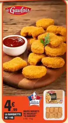 E.Leclerc MAXIS NUGGETS DE VOLAILLE LE GAULOIS offre