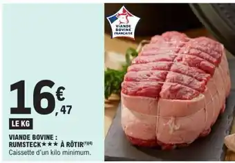 E.Leclerc Viande bovine : rumsteck*** à rôtir offre