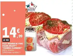 E.Leclerc FILET MIGNON DE PORC FAÇON ORLOFF offre