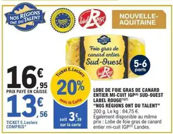 E.Leclerc Lobe de foie gras de canard entier mi-cuit IGP Sud-Ouest Label Rouge offre