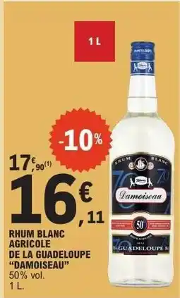 E.Leclerc RHUM BLANC AGRICOLE DE LA GUADELOUPE DAMOISEAU offre