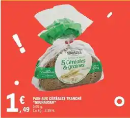 E.Leclerc PAIN AUX CÉRÉALES TRANCHÉ NEUHAUSER offre