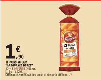 E.Leclerc 12 PAINS AU LAIT “LA FOURNÉE DORÉE” offre