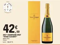 E.Leclerc AOC CHAMPAGNE BRUT “VEUVE CLICQUOT” offre