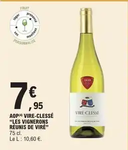 E.Leclerc AOP VIRE-CLESSÉ “LES VIGNERONS RÉUNIS DE VIRÉ” offre