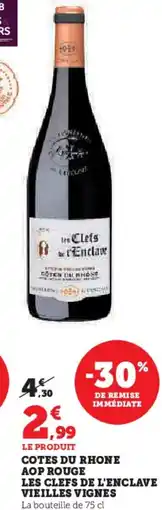 Super U Cotes du rhone aop rouge les clefs de l'enclave vieilles vignes offre