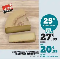 Super U L'etivaz aop fromage d'alpage suisse offre