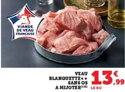 Super U Veau blanquette sans os a mijoter offre