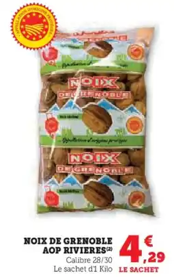 Super U Noix de grenoble aop rivieres offre