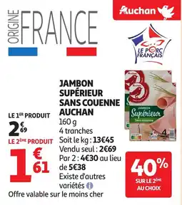 Auchan AUCHAN Jambon supérieur sans couenne offre