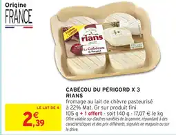 Intermarché Hyper Cabécou du périgord x 3 rians offre