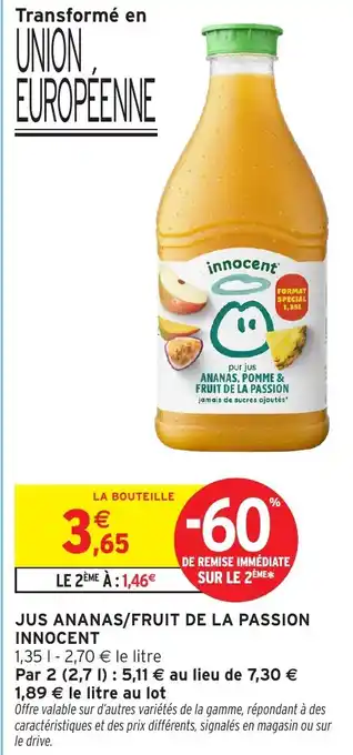 Intermarché Hyper Jus ananas/fruit de la passion innocent offre