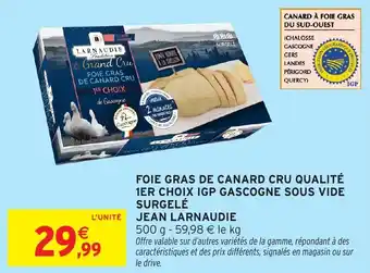 Intermarché Hyper Foie gras de canard cru qualité 1er choix igp gascogne sous vide surgelé jean larnaudie offre