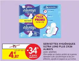 Intermarché Hyper Serviettes hygiéniques ultra long plus 2x26 always offre