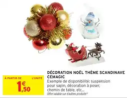 Intermarché Hyper Décoration noël thème scandinave cemagic offre
