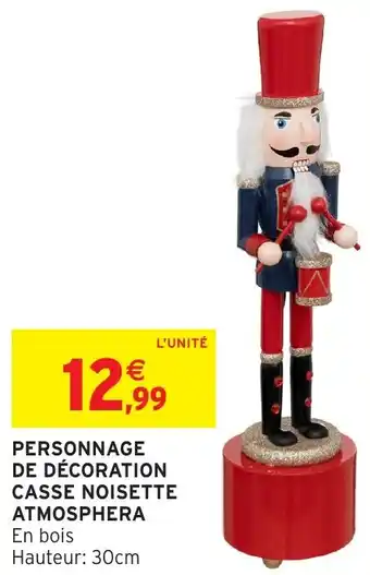 Intermarché Hyper Personnage de décoration casse noisette atmosphera offre