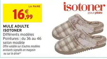 Intermarché Hyper Mule adulte isotoner offre