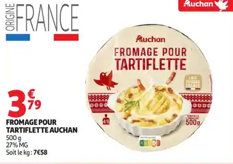 Auchan Fromage pour tartiflette auchan offre