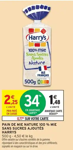 Intermarché Hyper Pain de mie nature 100 mie sans sucres ajoutés harrys offre