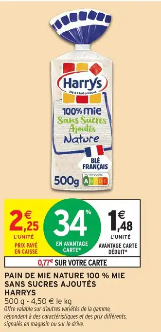 Intermarché Hyper Pain de mie nature 100 mie sans sucres ajoutés harrys offre