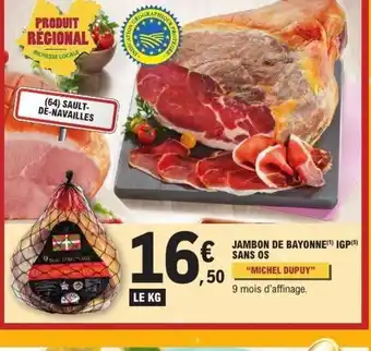 E.Leclerc MICHEL DUPUY Jambon de bayonne igp sans os offre