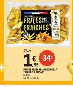 E.Leclerc PIERRE & LUCAS Frites fraîches précuites offre
