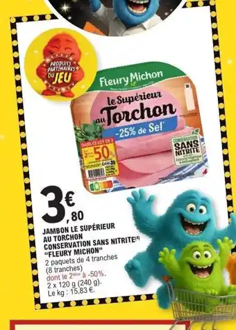 E.Leclerc FLEURY MICHON Jambon le supérieur au torchon conservation sans nitrite offre