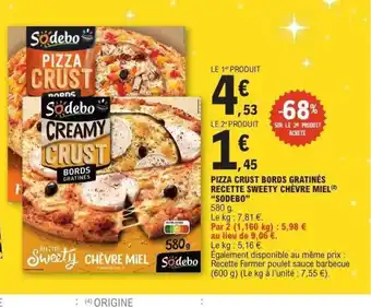 E.Leclerc SODEBO Pizza crust bords gratinés recette sweety chèvre miel offre