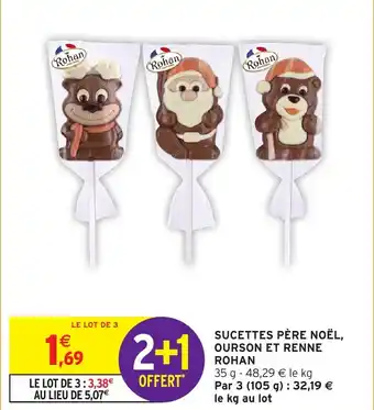 Intermarché Hyper Sucettes père noël ourson et renne rohan offre
